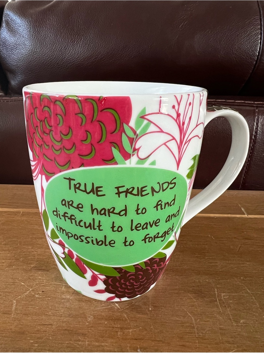 “True Friends” quote coffee mug in perfect condition.10oz.